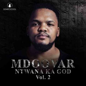 Mdoovar – Ntwana Ka God Vol. 2 Hiphopza 8 300x300 - Mdoovar – Everything Nice Ft. ShaaliNDB