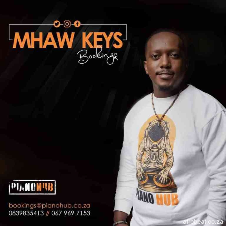 Mhaw Keys – Kgale ke o Bona Hiphopza - Mhaw Keys – Kgale ke o Bona