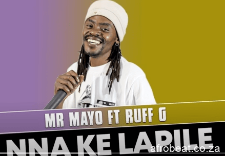 Mr Mayo – Nna Ke Lapile Ft. Ruff G Official Audio Hiphopza - Mr Mayo – Nna Ke Lapile Ft. Ruff G (Official Audio)