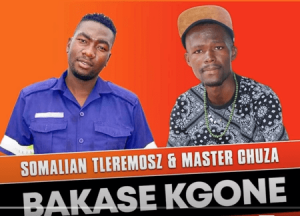 Somalian Tleremosz Master Chuza – Bakase Kgone Original Mix Hiphopza 300x216 - Somalian Tleremosz &amp; Master Chuza – Bakase Kgone (Original Mix)