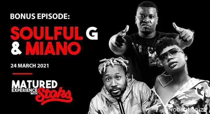 Soulful G Miano – Matured Experience With Stoks Episode 7 Hihopza - Soulful G & Miano – Matured Experience With Stoks (Episode 7)