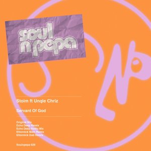 Stoim Unqle Chriz – Servant Of God Echo Deep Remix Hiphopza 1 - Stoim, Unqle Chriz – Servant Of God (Echo Deep Remix)