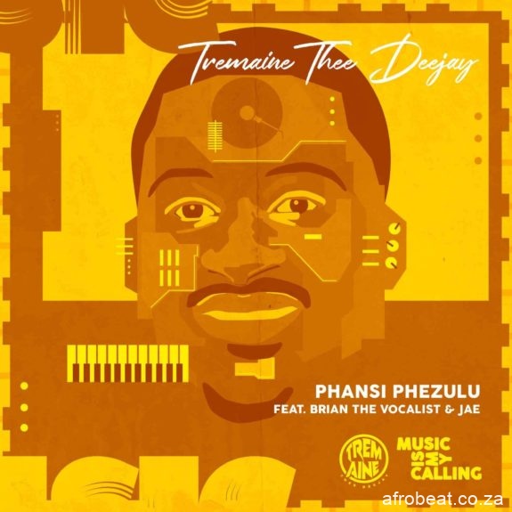 Tremaine Thee DeeJay – Phansi phezulu Ft. Brian the vocalist Jae Hiphopza - Tremaine Thee DeeJay – Phansi phezulu Ft. Brian the vocalist & Jae
