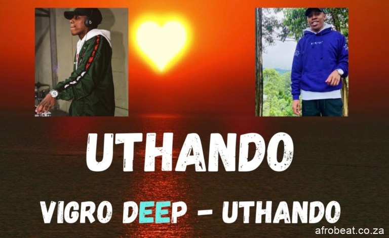 Vigro Deep UTHANDO hiphopza - Vigro Deep – UTHANDO