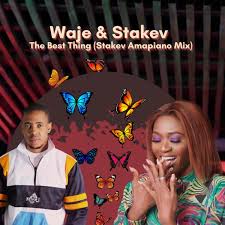 Waje – The Best Thing Ft. Stakev Stakev Amapiano Mix Hiphopza - Waje – The Best Thing Ft. Stakev [Stakev Amapiano Mix]