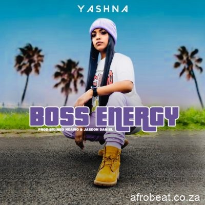Yashna – Boss Energy Hiphopza - Yashna – Boss Energy