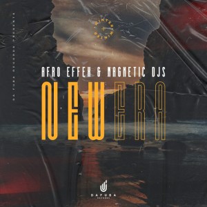 Afro Effex Magnetic Djs – New Era Original Mix Hiphopza - Afro Effex &amp; Magnetic Djs – New Era (Original Mix)