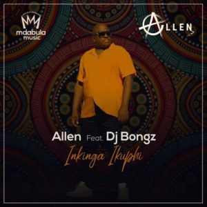 Allen – Inkinga Ikuphi Ft. DJ Bongz Hiphopza 300x300 - Allen – Inkinga Ikuphi Ft. DJ Bongz