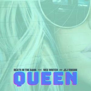Beats In The Bank ft Wes Writer JEJ Vinson Queen fakazadownload 300x300 - Beats In The Bank – Queen ft Wes Writer &amp; JEJ Vinson