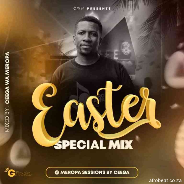 Ceega – Easter Special Mix Meropa Sessions Hiphopza - Ceega – Easter Special Mix (Meropa Sessions)