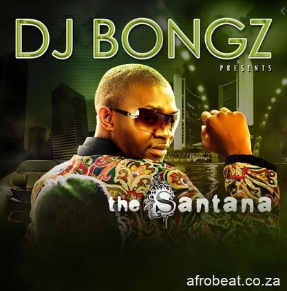DJ Bongz – The Santana Hiphopza - DJ Bongz – The Santana