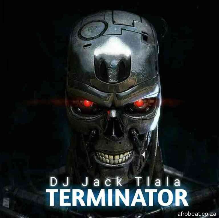 DJ Jack Tlala – Terminator Hiphopza - DJ Jack Tlala – Terminator