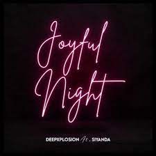 Deepxplosion – Joyful Night Ft. Siyanda Hiphopza - Deepxplosion – Joyful Night Ft. Siyanda