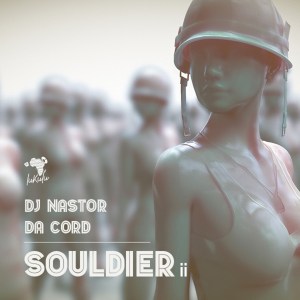 Dj Nastor Da Cord – Souldier II Hiphopza - Dj Nastor &amp; Da Cord – Souldier II