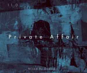Dodoskii – Private Affair 11.0 Piano Edition Hiphopza 300x250 - Dodoskii – Private Affair 11.0 (Piano Edition)