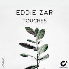 Eddie ZAR – Touches Original Mix Hiphopza - Eddie ZAR – Touches (Original Mix)
