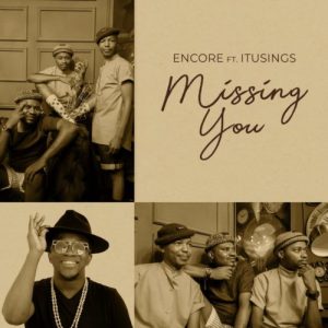Encore – Missing You Ft. ItuSings Hiphopza 300x300 - Encore – Missing You Ft. ItuSings