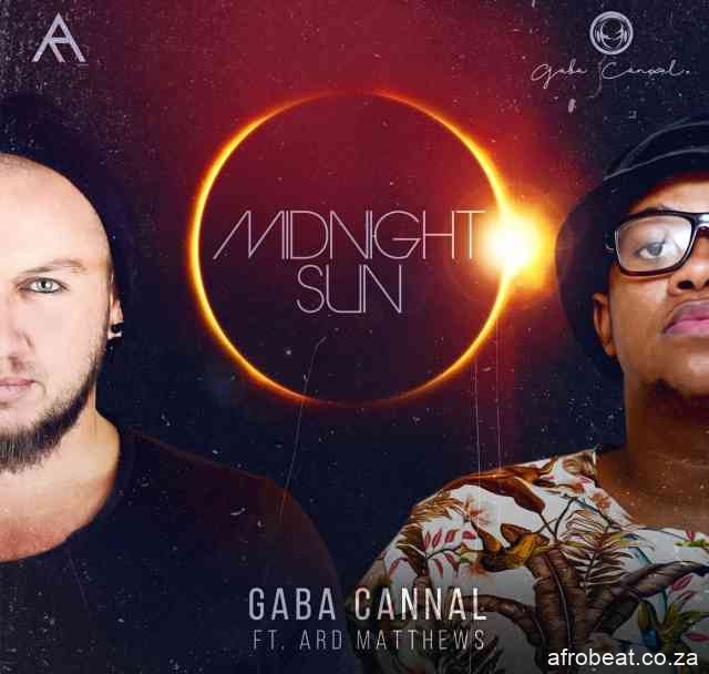 Gaba Cannal Ard Matthews – Midnight Sun Hiphopza - Gaba Cannal & Ard Matthews – Midnight Sun