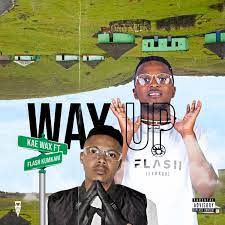 Kae Wax – Way Up feat Flash iKumkani mzansimp3 - Kae Wax – Way Up feat Flash iKumkani