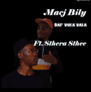 Macj Bily – Bai Vula Vala feat Sthera Sthee fakazadownload - Macj Bily – Bai Vula Vala (feat Sthera Sthee)