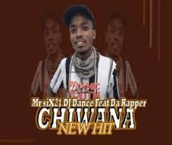 Mr Six21 Dj Dance – Chiwana Ft. Da Rapper Hiphopza - Mr Six21 Dj Dance – Chiwana Ft. Da Rapper