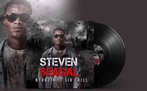 Ntokzin – Steven Seagal Ft. Sir Trill Hiphopza 300x186 - Ntokzin – Steven Seagal Ft. Sir Trill