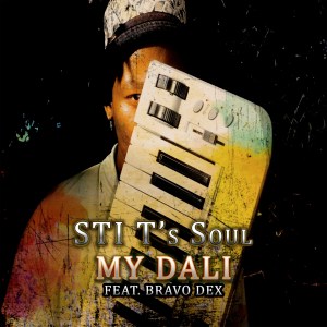STI Ts Soul – My Dali Ft. Bravo Dex Hiphopza - STI T’s Soul – My Dali Ft. Bravo Dex