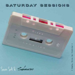 Sean SA Submarino – Saturday Sessions Vol 5 Strictly Dj King TaRa Hiphopza 300x300 - Sean SA &amp; Submarino – Saturday Sessions Vol 5 (Strictly Dj King TaRa)