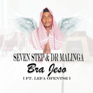 Seven Step Dr Malinga – Bra Jeso Ft. Lefa Ofentse Hiphopza 300x300 - Seven Step &amp; Dr Malinga – Bra Jeso Ft. Lefa Ofentse
