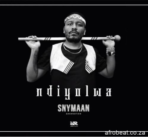 Snymaan – Ndiyolwa Hiphopza - Snymaan – Ndiyolwa
