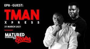 T Man Xpress – Matured Experience With Stoks Episode 8 Mix Hiphopza 300x163 - T-Man Xpress – Matured Experience With Stoks Episode 8 Mix