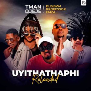 190057674 301496444947743 2811052905561620674 n 300x300 - T-man &amp; Jeje – Uyithathaphi Reloaded ft. Busiswa, Professor &amp; Emza