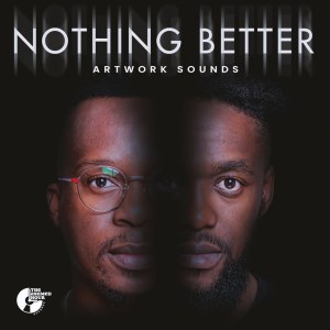 Artwork Sounds – Searching Ft. Russell Zuma Hiphopza - ALBUM: Artwork Sounds Nothing Better