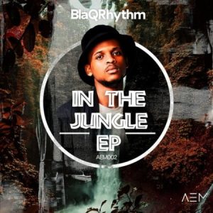 BlaQRhythm – In The Jungle EP fakazadownload 300x300 - BlaQRhythm – Your Love (Extended Mix) ft. Karyendasoul &amp; Nana Atta