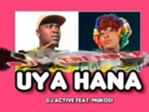 DJ Active ft. Mukosi – UYA HANA makhadzis foot step fakazadownload 300x226 - DJ Active – UYA HANA Ft. Mukosi (makhadzi’s foot step)