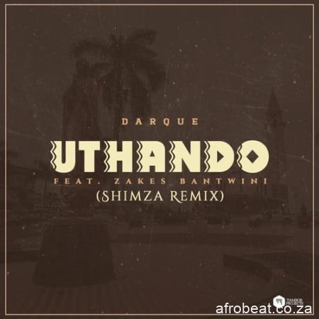Darque – Uthando Shimza Remix Ft. Zakes Bantwini Hiphopza - Darque – Uthando (Shimza Remix) Ft. Zakes BantwiniDarque – Uthando (Shimza Remix) Ft. Zakes Bantwini