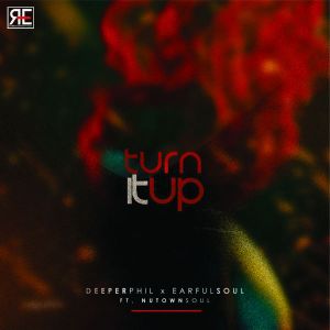 Deeper Phil Earful Soul NutownSoul – Turn It Up Original Mix Hiphopza - Deeper Phil, Earful Soul &amp; NutownSoul – Turn It Up (Original Mix)