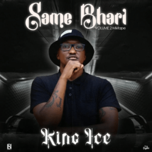 King Ice – Same Bhari Vol.2 Gqom Mix fakazadownload - King Ice – Same Bhari (Vol.2 Gqom Mix)