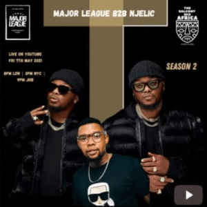 Major League Njelic Amapiano Live Balcony Mix Africa B2B S2 EP15 - Major League & Njelic – Amapiano Live Balcony Mix Africa B2B (S2 EP15)