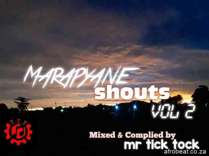Mr Tick Tock – Marapyane Shouts Vol. 2 Hiphopza - Mr Tick Tock – Marapyane Shouts Vol. 2