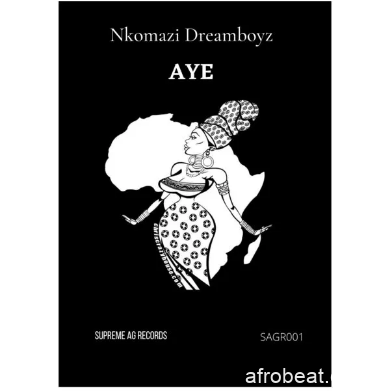 Nkomazi Dreamboyz Aye Original Mix - Nkomazi Dreamboyz – Aye (Original Mix)