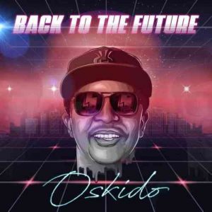 OSKIDO Back To The Future feat Spikiri Professor Lady Du mp3 image 300x300 - Oskido Back To The Future EP