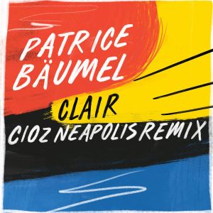 Patrice Baumel – Clair Cioz Neapolis Remix Hiphopza - Patrice Baumel – Clair (Cioz Neapolis Remix)