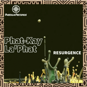 Phat Kay LaPhat Resurgence Original Mix 300x300 - Phat-Kay La’Phat – Resurgence (Original Mix)