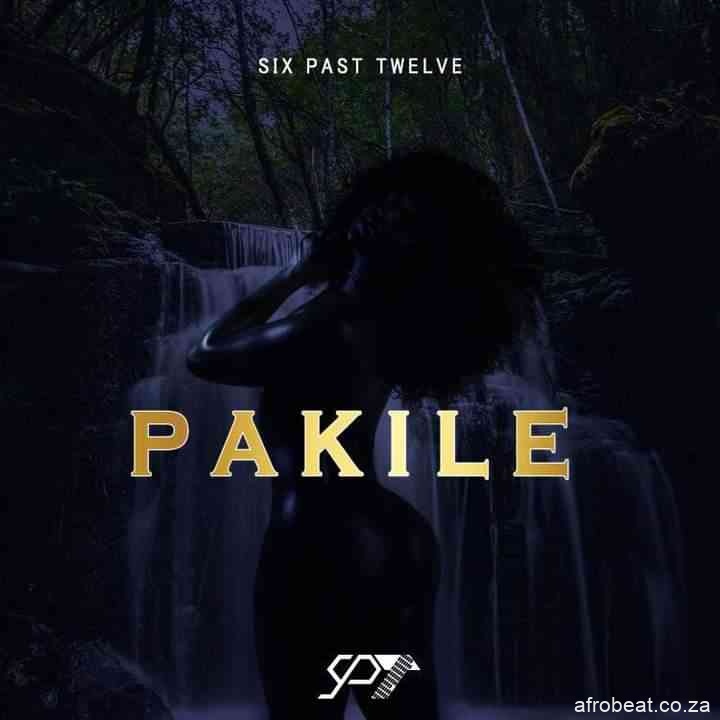 Six Past Twelve – Pakile Hiphopza - Six Past Twelve – Pakile