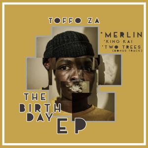 Toffo ZA – The Birthday Hiphopza - Toffo ZA &amp; ShortBass – Two Trees