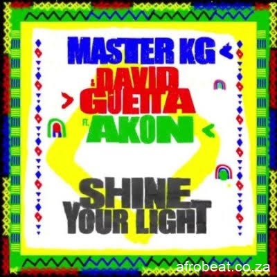 images 26 - Master KG – Shine Your Light ft David Guetta & Akon