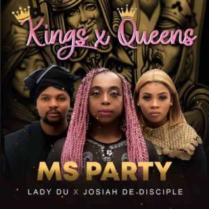 01 Kings X Queens mp3 image 300x300 - Josiah De Disciple, Ms Party &amp; Lady Du – Kings X Queens