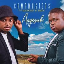 Campmasters – Angesabi Ft. Masandi Emza Hiphopza - Campmasters – Angesabi Ft. Masandi &amp; Emza