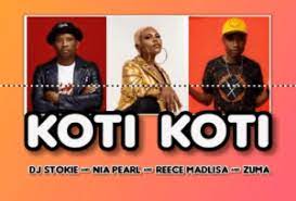 DJ Stokie Nia Pearl Reece Madlisa Zuma – KOTI KOTI - DJ Stokie, Nia Pearl, Reece Madlisa &amp; Zuma – KOTI KOTI